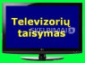 TELEVIZORIŲ TAISYMAS 8 603 38889